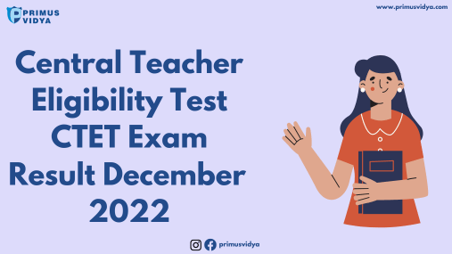 CBSE Central Teacher Eligibility Test (CTET) December 2022 Result